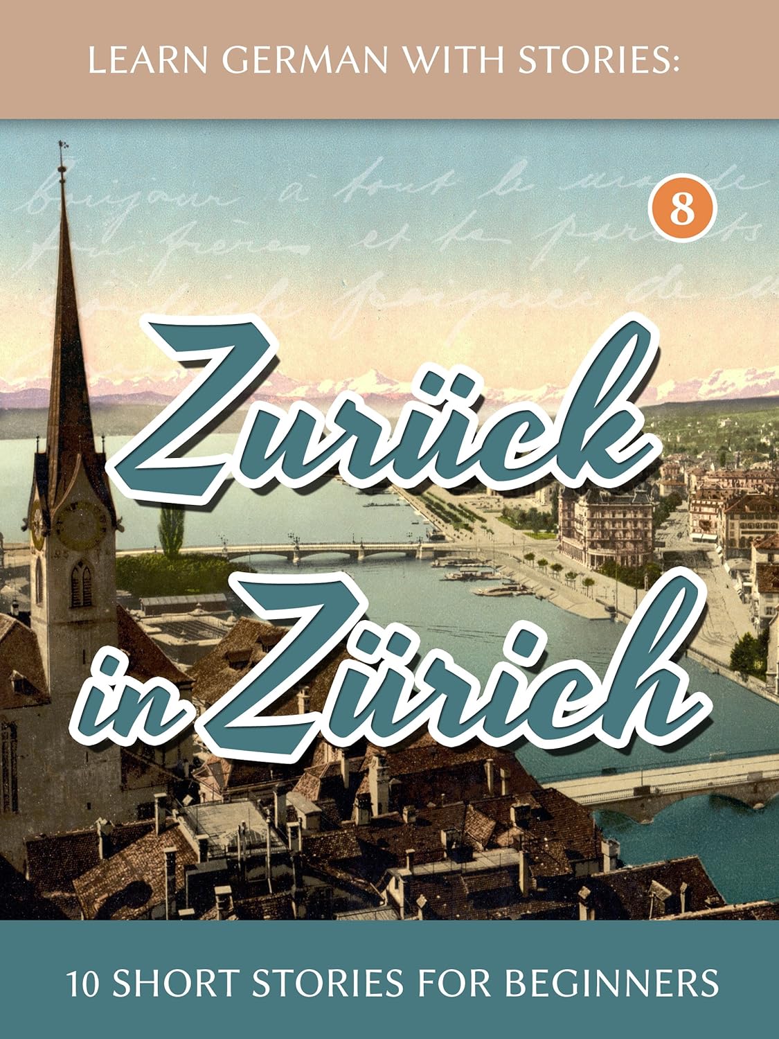 Learn German With Stories Zurck In Zrich 10 Short Stories For Beginners Andr Klein