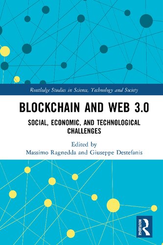 Blockchain And Web 30 Social Economic And Technological Challenges Routledge Studies In Science Technology And Society 1st Edition Massimo Ragnedda Editor