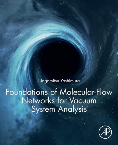 Foundations Of Molecularflow Networks For Vacuum System Analysis 1st Edition Nagamitsu Yoshimura