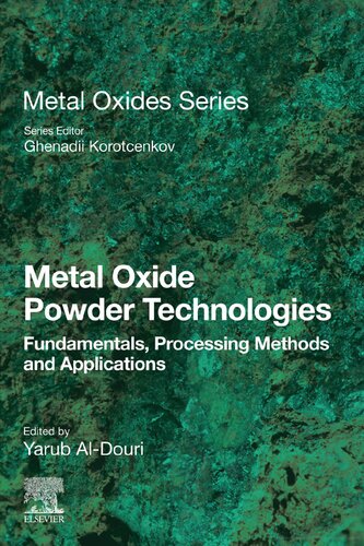 Metal Oxide Powder Technologies Fundamentals Processing Methods And Applications Metal Oxides 1st Edition Yarub Aldouri Editor
