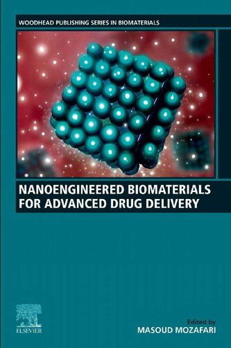 Nanoengineered Biomaterials For Advanced Drug Delivery Woodhead Publishing Series In Biomaterials 1st Edition Masoud Mozafari Editor