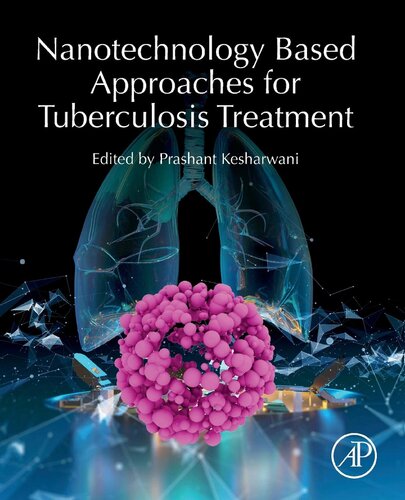 Nanotechnology Based Approaches For Tuberculosis Treatment 1st Edition Prashant Kesharwani Editor