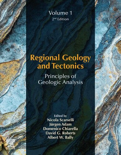 Regional Geology And Tectonics Principles Of Geologic Analysis Volume 1 Principles Of Geologic Analysis 2nd Edition Nicola Scarselli Editor