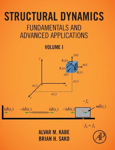 Structural Dynamics Fundamentals And Advanced Applications Volume I Volume I 1st Edition Alvar M Kabe