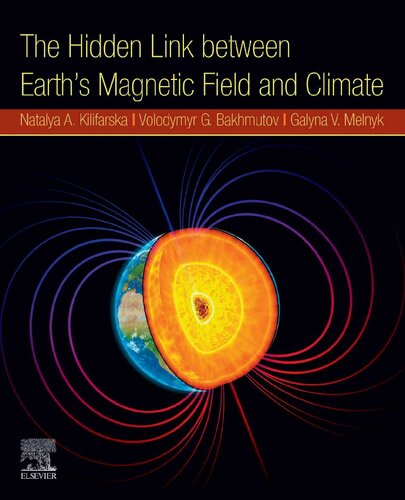 The Hidden Link Between Earths Magnetic Field And Climate 1st Edition Kilifarska Na