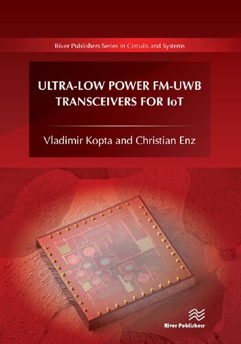 Ultralow Power Fmuwb Transceivers For Iot River Publishers Series In Circuits And Systems Vladimir Kopta