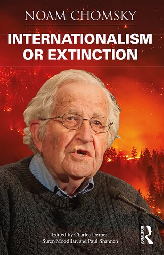 Internationalism Or Extinction Noam Chomsky Paul Shannon Charles Derber Suren Moodliar