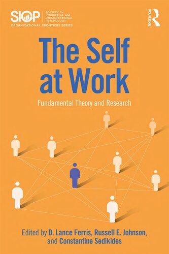 The Self At Work Fundamental Theory And Research Siop Organizational Frontiers Series 1st Edition D Lance Ferris Editor