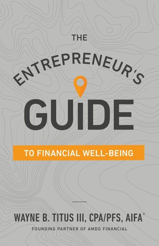 The Entrepreneurs Guide To Financial Wellbeing Wayne B Titus