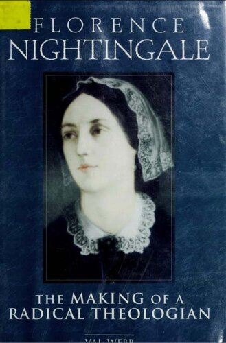 Florence Nightingale The Making Of A Radical Theologian Val Webb