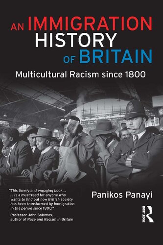 An Immigration History Of Britain Multicultural Racism Since 1800 Panikos Panayi