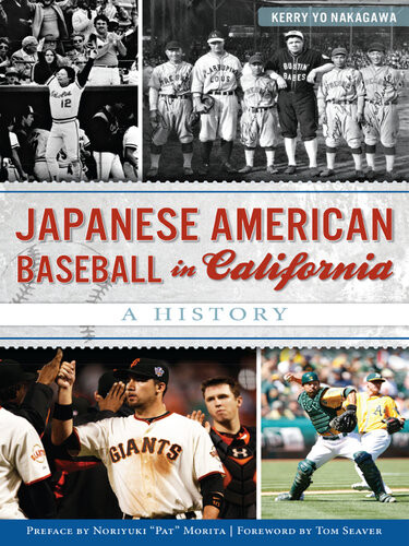 Japanese American Baseball In California A History Kerry Yo Nakagawa Tom Seaver Noriyuki Pat Morita