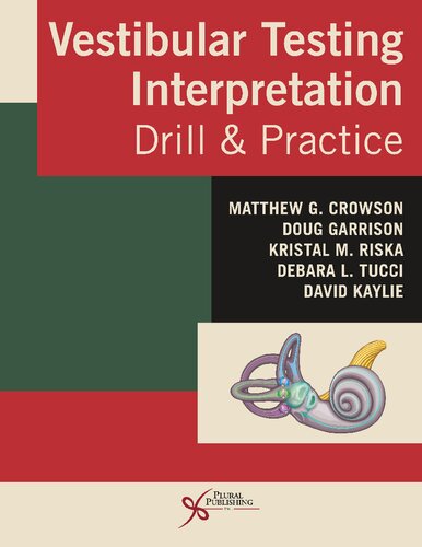 Vestibular Testing Interpretation Drill And Practice 1st Edition Matthew G Crowson