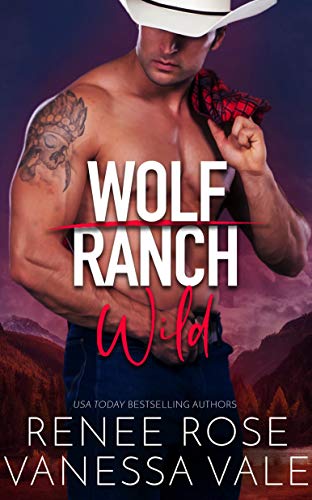 Wild Wolf Ranch 2 1st Edition Renee Rose Vanessa Vale
