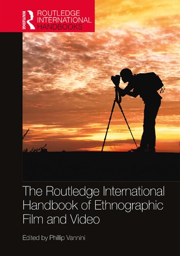 The Routledge International Handbook Of Ethnographic Film And Video Phillip Vannini Ed