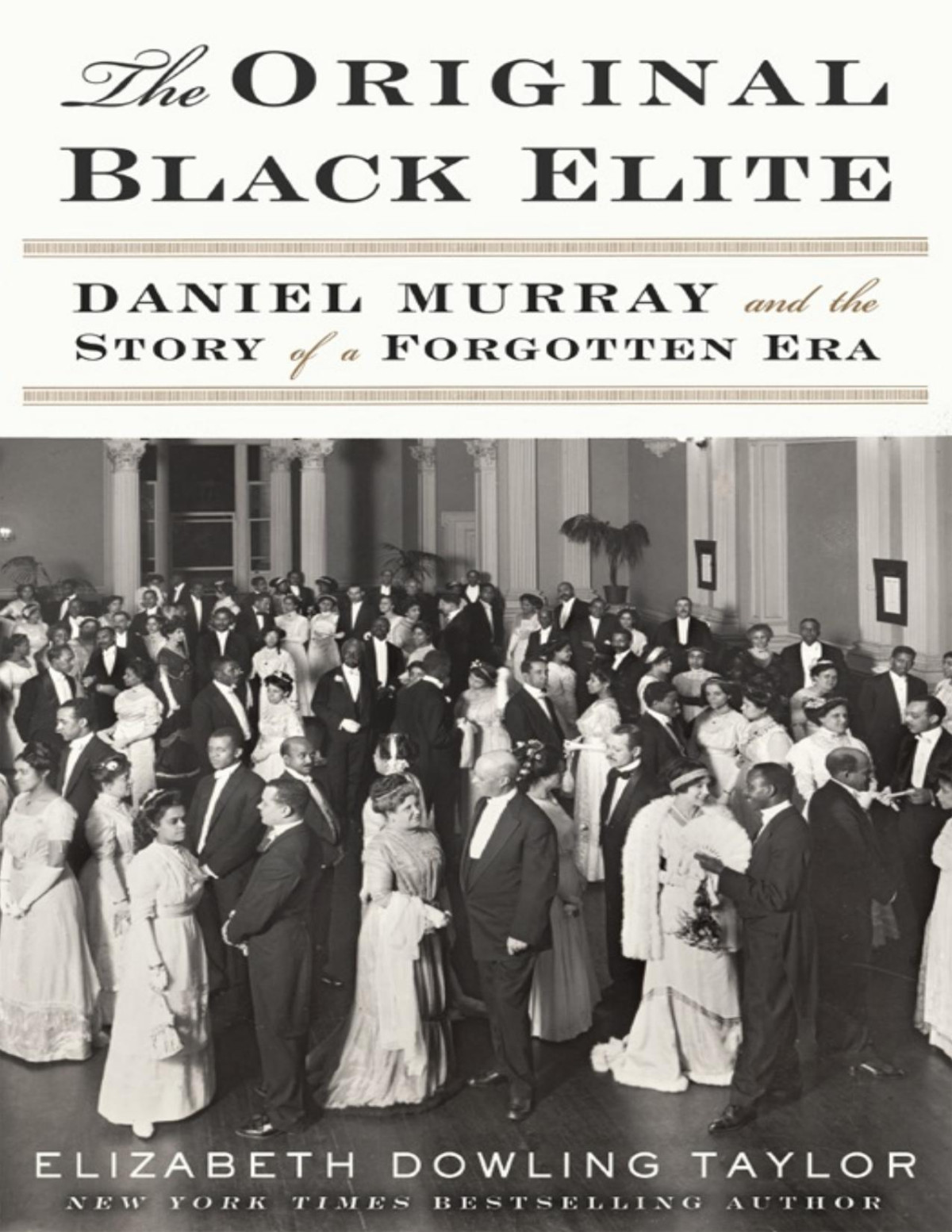 The Original Black Elite Elizabeth Dowling Taylor