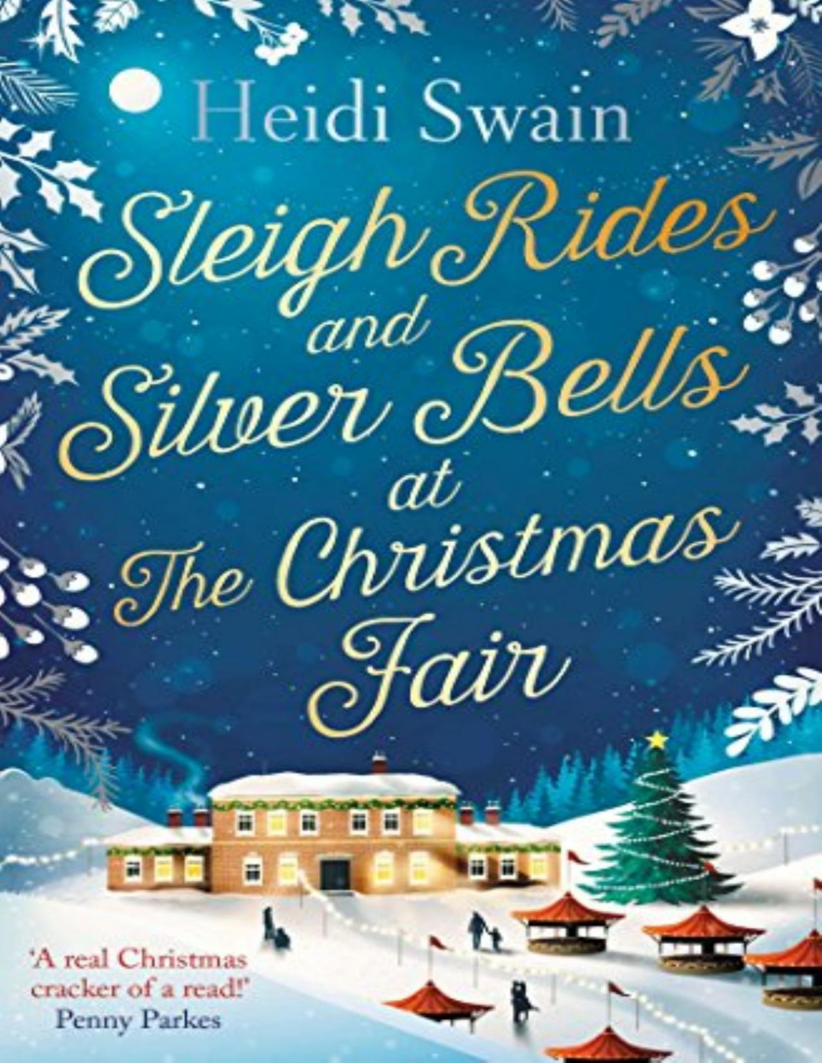 Sleigh Rides And Silver Bells At The Christmas Fair Heidi Swain