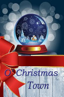 Ochristmas Town 7 Christmas Novellas Cynthia Hickey Carrie Fancett Pagels