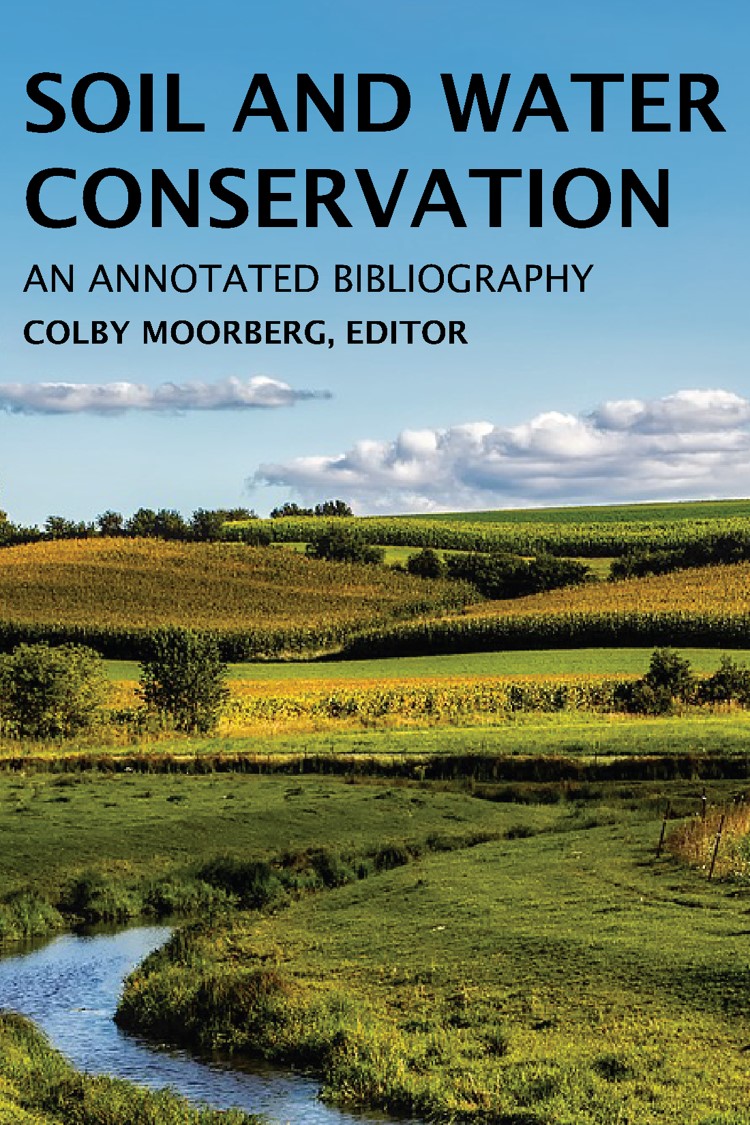 Soil And Water Conservation An Annotated Bibliography Colby Moorberg