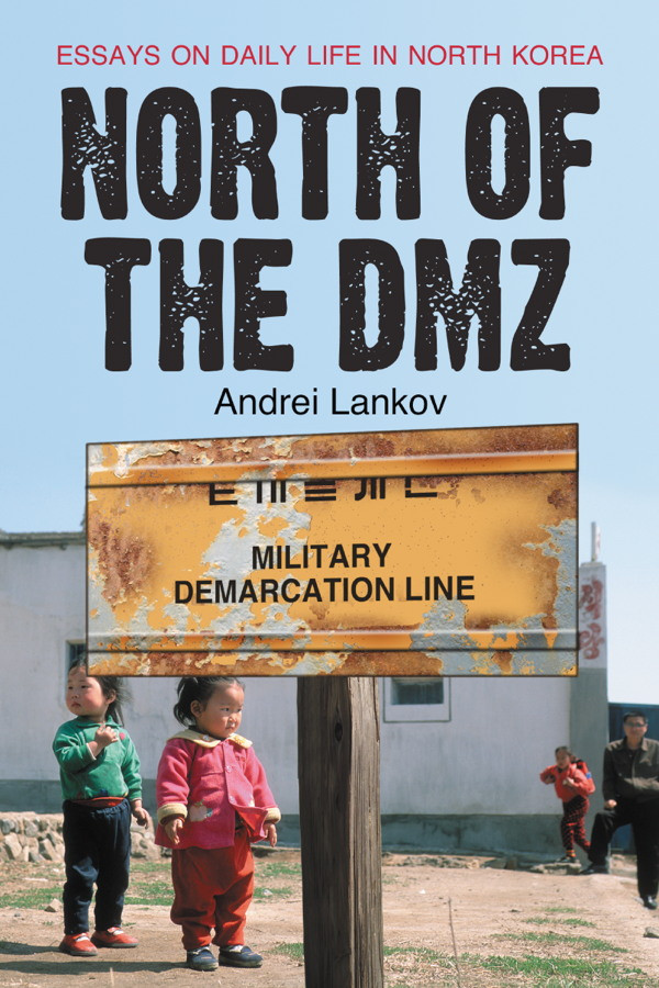 North Of The Dmz Andrei Lankov Lankov Andrei