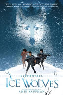 Elementals Ice Wolves Amie Kaufman