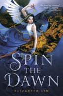 Spin The Dawn Elizabeth Lim