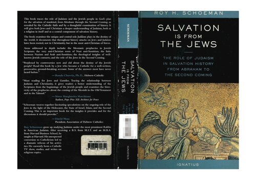 Salvation Is From The Jews The Role Of Judaism In Salvation History From Abraham To The Second Coming Roy Schoeman