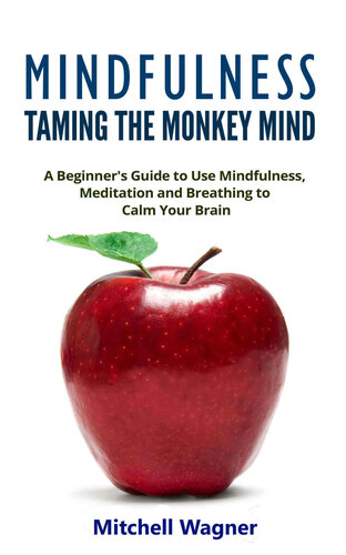 Mindfulness Taming Of The Monkey Mind Mitchell Wagner