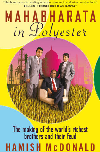 Mahabharata In Polyester The Making Of The Worlds Richest Brothers And Their Feud Hamish Mcdonald