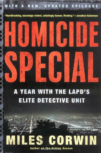 Homicide Special A Year With The Lapds Elite Detective Unit Miles Corwin