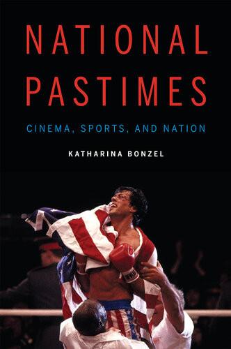 National Pastimes Cinema Sports And Nation Katharina Bonzel