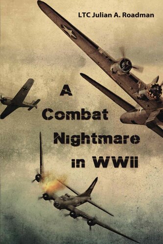 A Combat Nightmare In Wwii Julian A Roadman