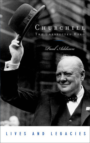Churchill The Unexpected Hero Paul Addison