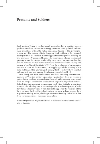 Peasants And Soldiers The Management Of The Venetian Military Structure In The Mainland Dominion Between The 16th And 17th Centuries Giulio Ongaro