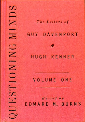 Questioning Minds The Letters Of Guy Davenport And Hugh Kenner Guy Davenport