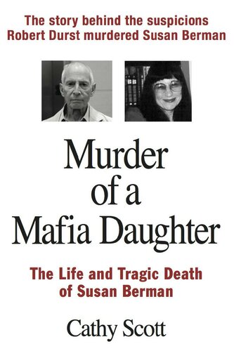 Murder Of A Mafia Daughter The Story Behind Suspicions Robert Durst Murdered Susan Berman Her Life And Tragic Death Cathy Scott