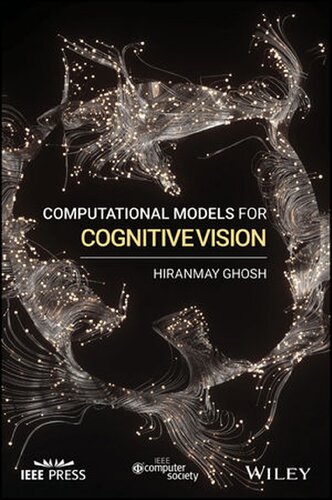 Computational Models For Cognitive Vision 1st Edition Hiranmay Ghosh