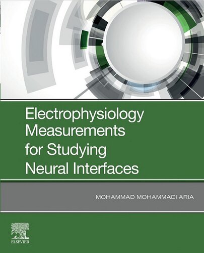 Electrophysiology Measurements For Studying Neural Interfaces 1st Edition Mohammad M Aria