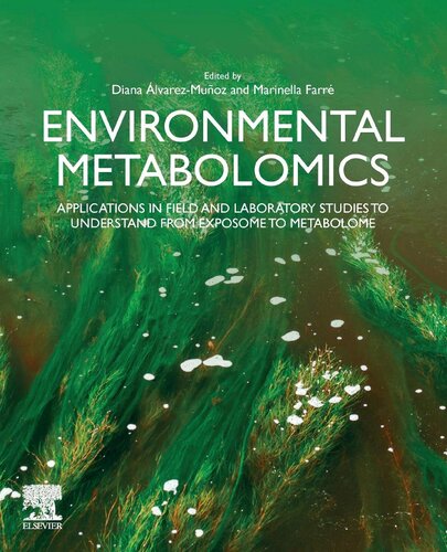 Environmental Metabolomics Applications In Field And Laboratory Studies To Understand From Exposome To Metabolome 1st Edition Diana Alvarezmunoz Editor
