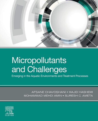 Micropollutants And Challenges Emerging In The Aquatic Environments And Treatment Processes 1st Edition Afsane Chavoshani