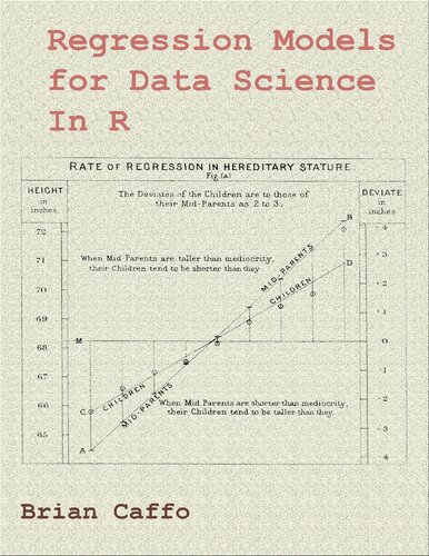 Regression Models For Data Science In R A Companion Book For The Coursera Regression Models Class Brian Caffo