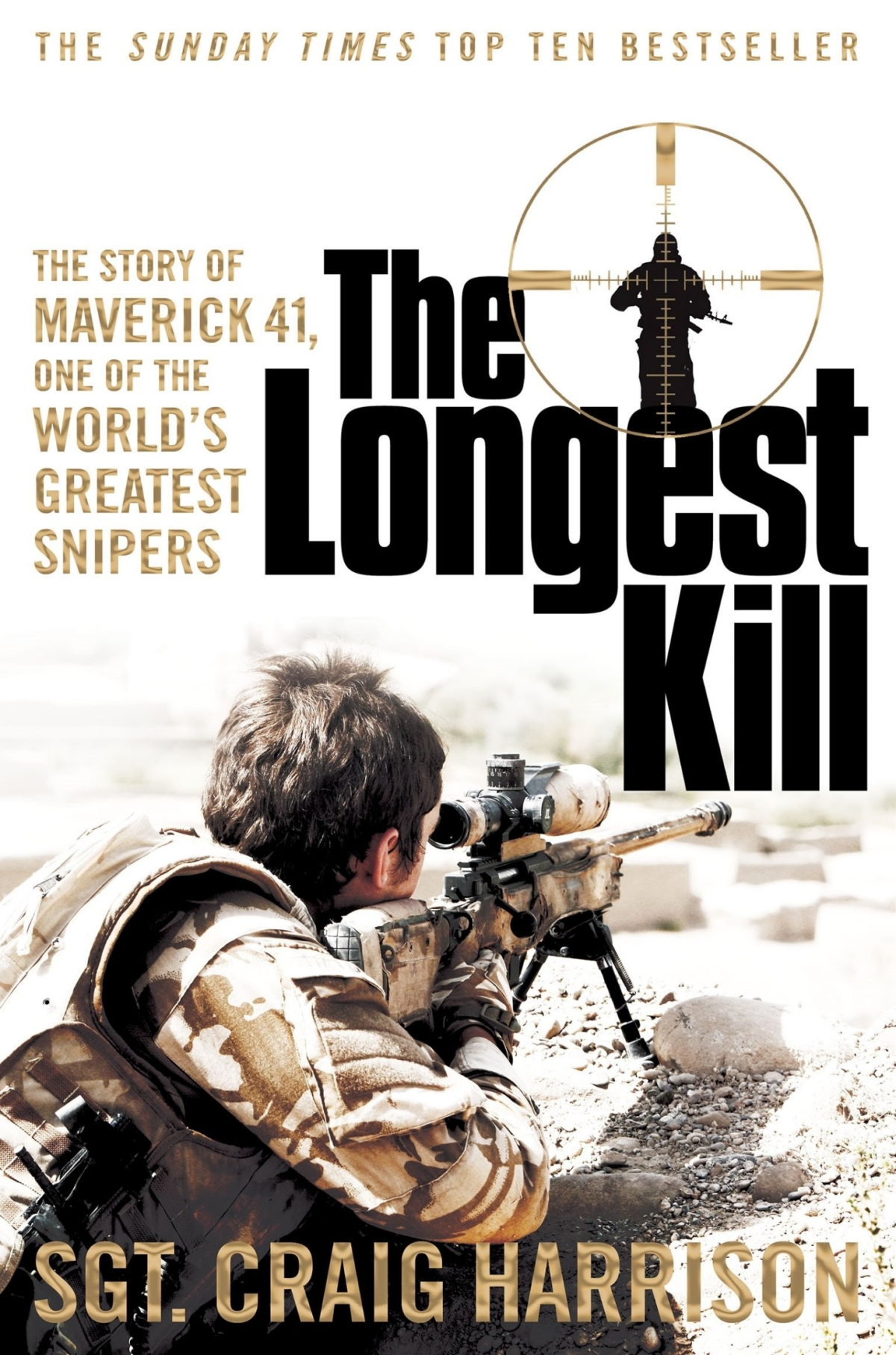 The Longest Kill The Story Of Maverick 41 One Of The Worlds Greatest Snipers Craig Harrison