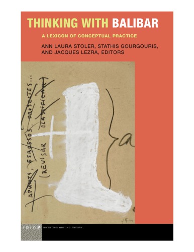 Thinking With Balibar A Lexicon Of Conceptual Practice 1st Edition Ann Laura Stoler