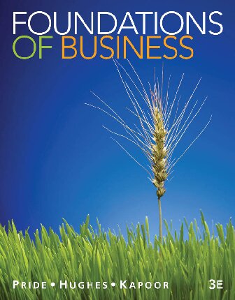 Foundations Of Business 3rd Edition William M Pride Robert James Hughes Jack R Kapoor