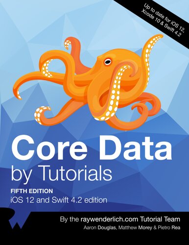Core Data By Tutorials Ios 12 And Swift 42 Edition Raywenderlichcom Team