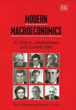 Modern Macroeconomics Its Origins Development And Current State Brian Snowdon