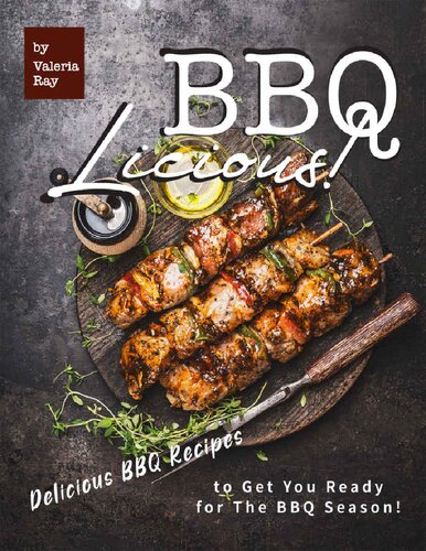 Bbqlicious Delicious Bbq Recipes To Get You Ready For The Bbq Season Ray