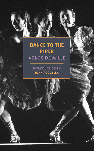 Dance To The Piper Agnes De Mille
