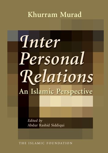 Interpersonal Relations An Islamic Perspective Khurram Murad