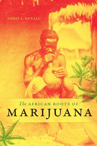 The African Roots Of Marijuana Chris S Duvall
